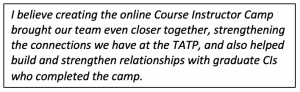 pull quote "Creating the online CI Camp strengthened out TATP team and helped build relationships with gradutate CIs" 